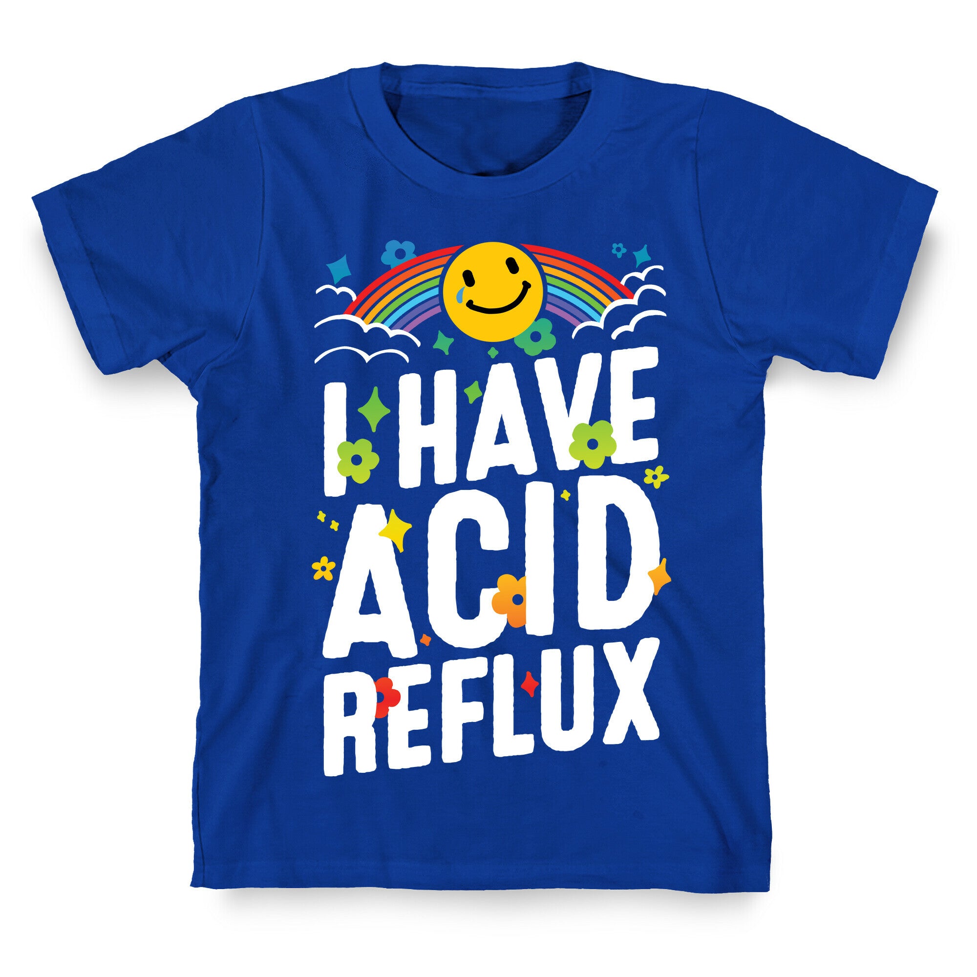 I Have Acid Reflux T-Shirt
